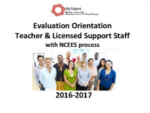 Evaluation Orientation Teacher Licensed Support Staff with NCEES