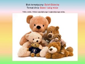 Blok tematyczny Dzie Dziecka Temat dnia Dzieci lubi