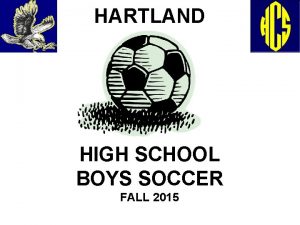 HARTLAND HIGH SCHOOL BOYS SOCCER FALL 2015 Soccer