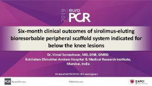 Sixmonth clinical outcomes of sirolimuseluting bioresorbable peripheral scaffold