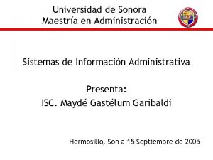 Universidad de Sonora Maestra en Administracin Sistemas de