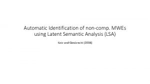 Automatic Identification of noncomp MWEs using Latent Semantic