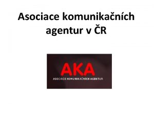 Asociace komunikanch agentur v R POSLN AKA Hjit