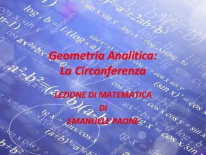 Geometria Analitica La Circonferenza LEZIONE DI MATEMATICA DI