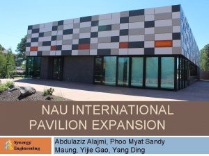 NAU INTERNATIONAL PAVILION EXPANSION Synergy Engineering Abdulaziz Alajmi