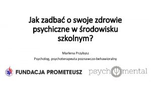 Jak zadba o swoje zdrowie psychiczne w rodowisku