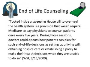 End of Life Counseling Tucked inside a sweeping