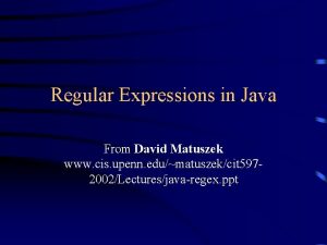 Regular Expressions in Java From David Matuszek www