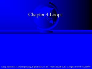 Chapter 4 Loops Liang Introduction to Java Programming