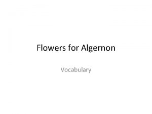 Flowers for Algernon Vocabulary Absurd adj Ridiculous or