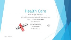 Health Care Siena Heights University LDR630 Organization Culture