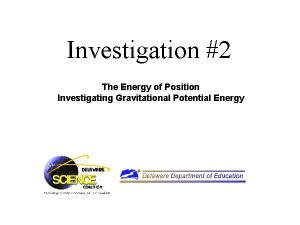 Investigation 2 The Energy of Position Investigating Gravitational