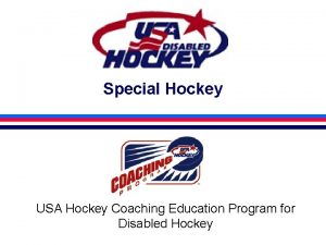 Special Hockey USA Hockey Coaching Education Program for