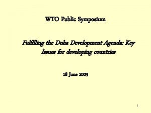 WTO Public Symposium Fulfilling the Doha Development Agenda