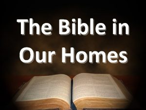 The Bible in Our Homes God has Always