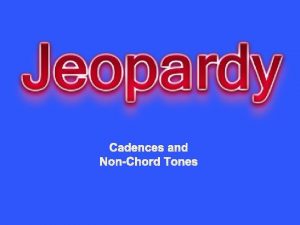 Cadences and NonChord Tones NHT 1 NHT 2