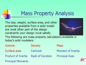 Mass Property Analysis The size weight surface area