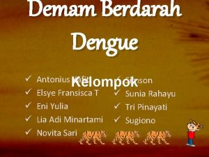 Demam Berdarah Dengue Antonius Kelompok Yafit Simson Elsye