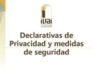 Declarativas de Privacidad y medidas de seguridad Marco