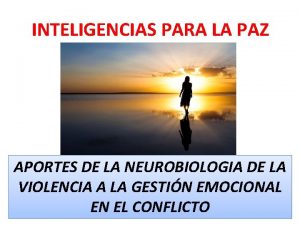 INTELIGENCIAS PARA LA PAZ APORTES DE LA NEUROBIOLOGIA