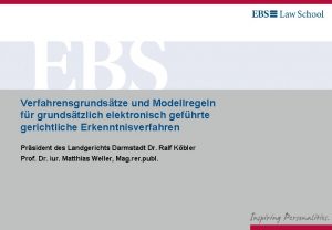 Verfahrensgrundstze und Modellregeln fr grundstzlich elektronisch gefhrte gerichtliche