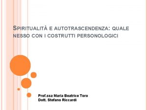 SPIRITUALIT E AUTOTRASCENDENZA QUALE NESSO CON I COSTRUTTI