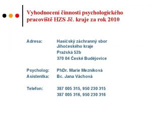 Vyhodnocen innosti psychologickho pracovit HZS J kraje za