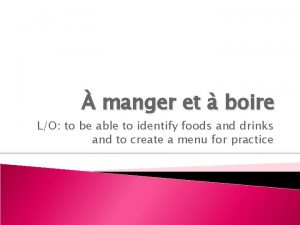 manger et boire LO to be able to