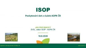 ISOP Poskytovn dat a slueb AOPK R JAN