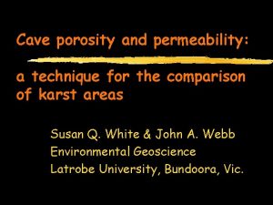 Cave porosity and permeability a technique for the