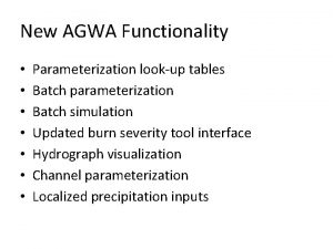 New AGWA Functionality Parameterization lookup tables Batch parameterization