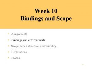 Week 10 Bindings and Scope Assignments Bindings and