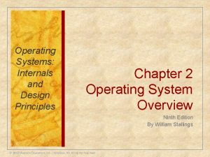 Operating Systems Internals and Design Principles Chapter 2