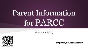 Parent Information for PARCC January 2015 http tinyurl