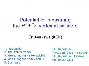 Potential for measuring the vertex at colliders Eri