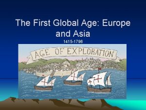 The First Global Age Europe and Asia 1415