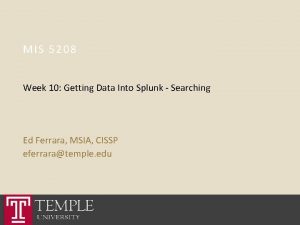 MIS 5208 Week 10 Getting Data Into Splunk