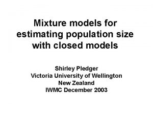 Mixture models for estimating population size with closed