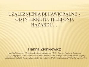 Hanna Zienkiewicz wg Jakubik Andrzej Zesp uzalenienia od