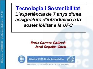 Ctedra UNESCO de Sostenibilitat U P C Tecnologia
