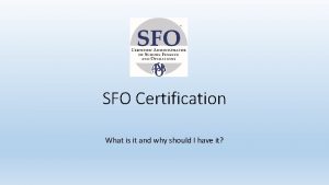 SFO Certification What is it and why should