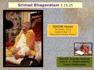 Srimad Bhagavatam 3 15 25 ISKCON Hawaii Thursday