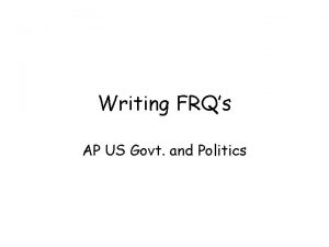 Writing FRQs AP US Govt and Politics AP