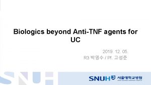 Biologics beyond AntiTNF agents for UC 2019 12