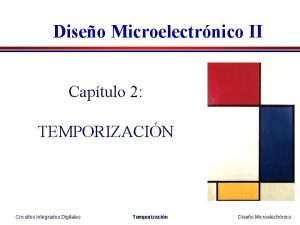 Diseo Microelectrnico II Captulo 2 TEMPORIZACIN Circuitos Integrados