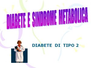 DIABETE DI TIPO 2 CHE COSE IL DIABETE