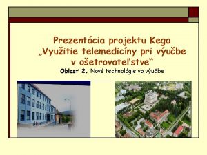 Prezentcia projektu Kega Vyuitie telemedicny pri vube v