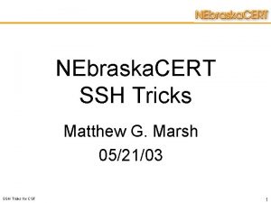 NEbraska CERT SSH Tricks Matthew G Marsh 052103