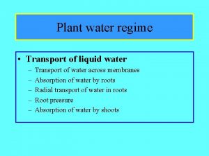 Plant water regime Transport of liquid water Transport