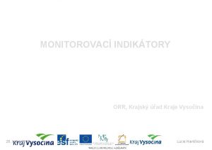 MONITOROVAC INDIKTORY ORR Krajsk ad Kraje Vysoina 25